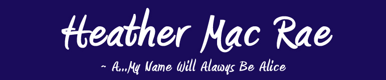 A...My Nmae Will Always Be Alice